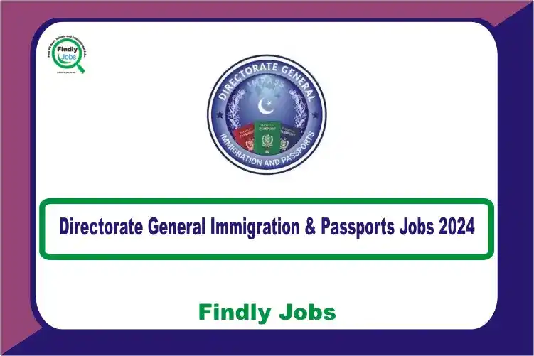 Directorate General Immigration & Passports DGIP Jobs 2024 www.dgip.gov.pk