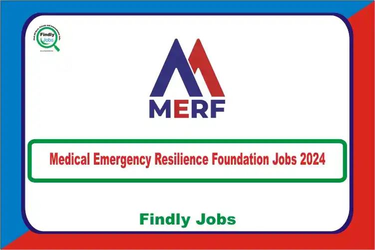 Medical Emergency Resilience Foundation MERF Jobs 2024 www.merf-pakistan.org