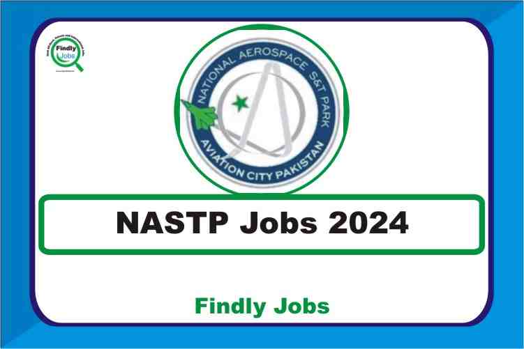 National Aerospace Science and Technology Park NASTP Jobs 2024 Advertisement