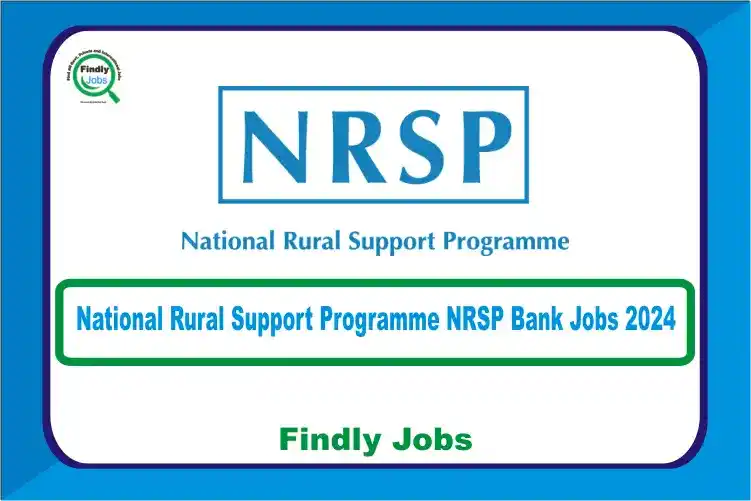 National Rural Support Programme NRSP Bank Jobs 2024 www.nrspbank.com