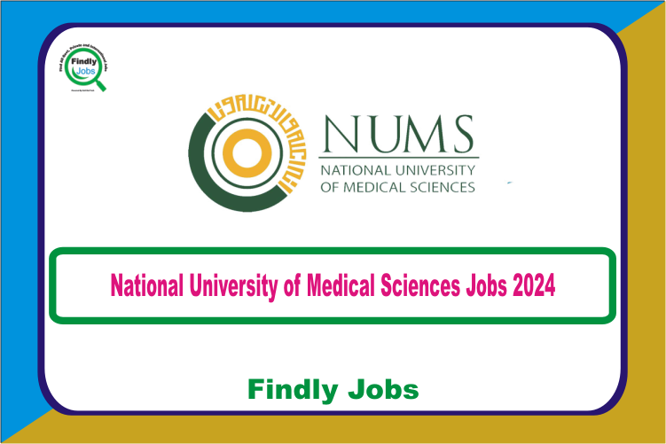 National University of Medical Sciences NUMS Jobs 2024 www.numspak.edu.pk