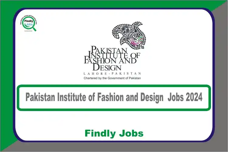 Pakistan Institute of Fashion & Design PIFD Jobs 2024 www.pifd.edu.pk