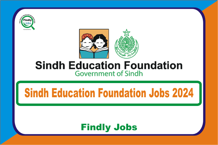 Sindh Education Foundation SEF Jobs 2024