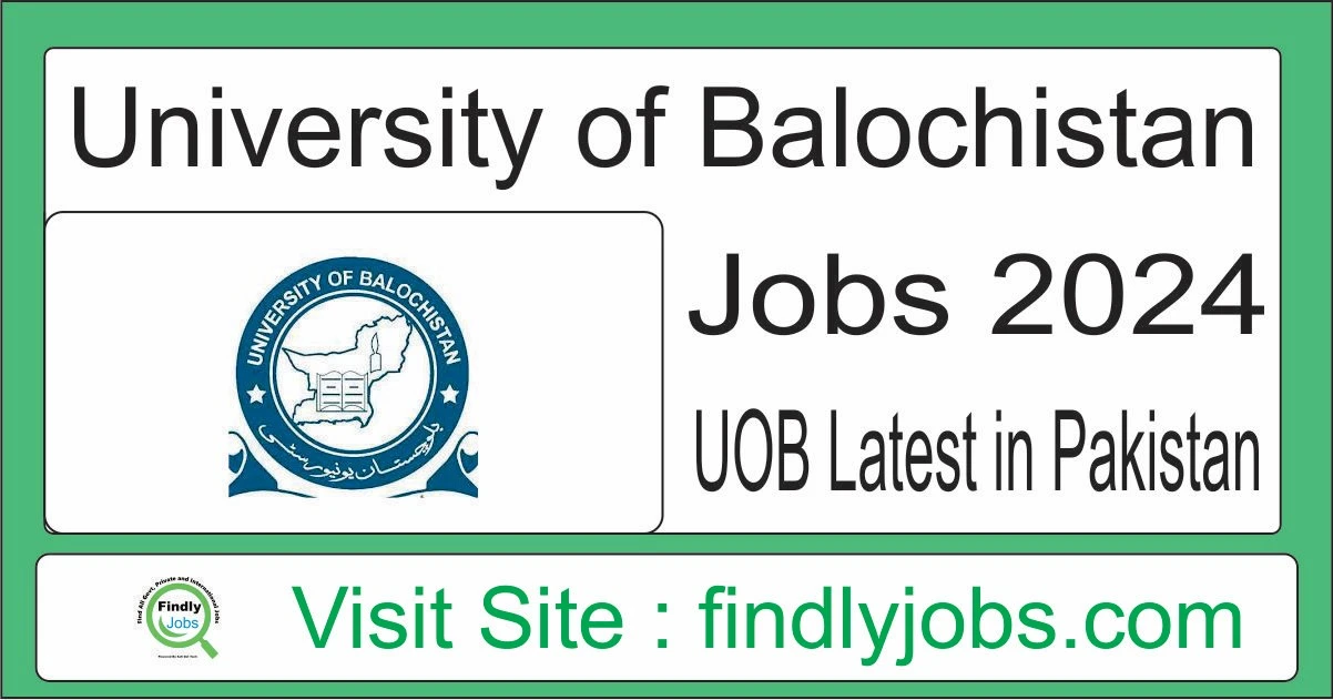 University of Balochistan Jobs 2024 | UOB Latest in Pakistan