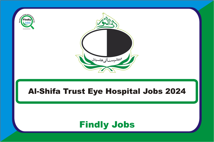 Al-Shifa Trust Eye Hospital Gilgit Jobs 2024 www.alshifaeye.org