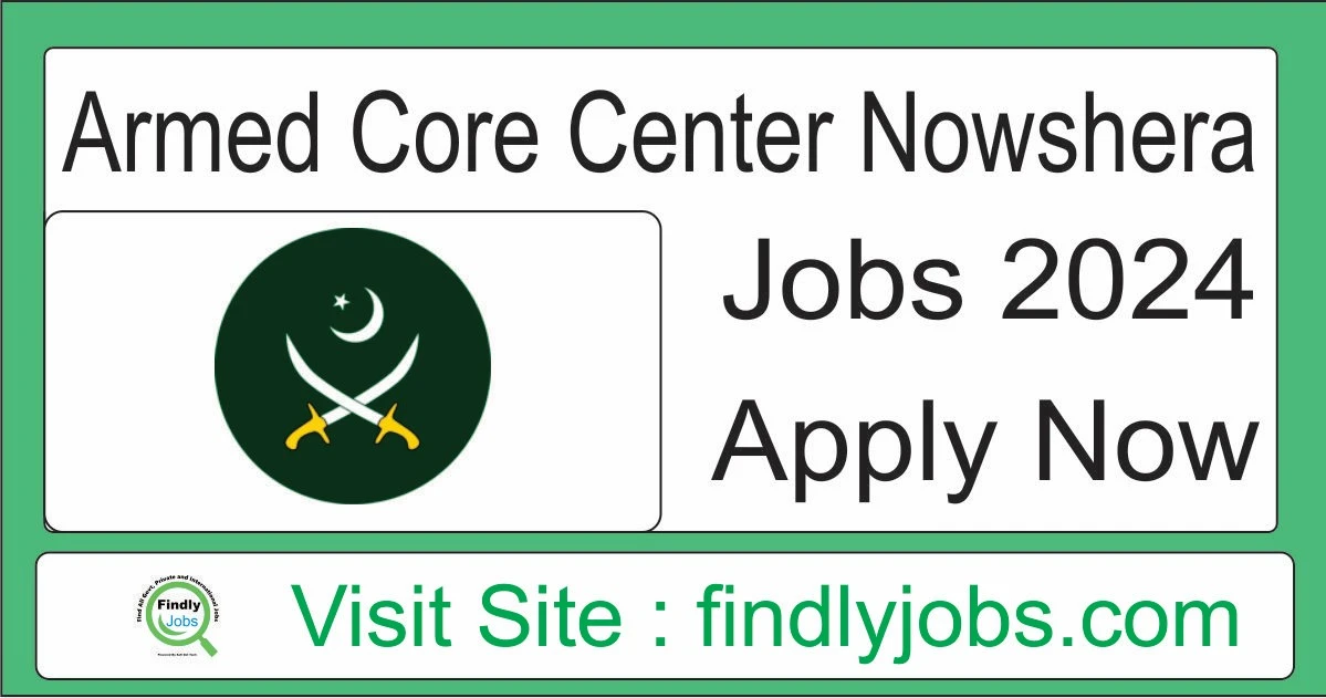 Armed Core Center Nowshera Jobs 2024 Pakistan