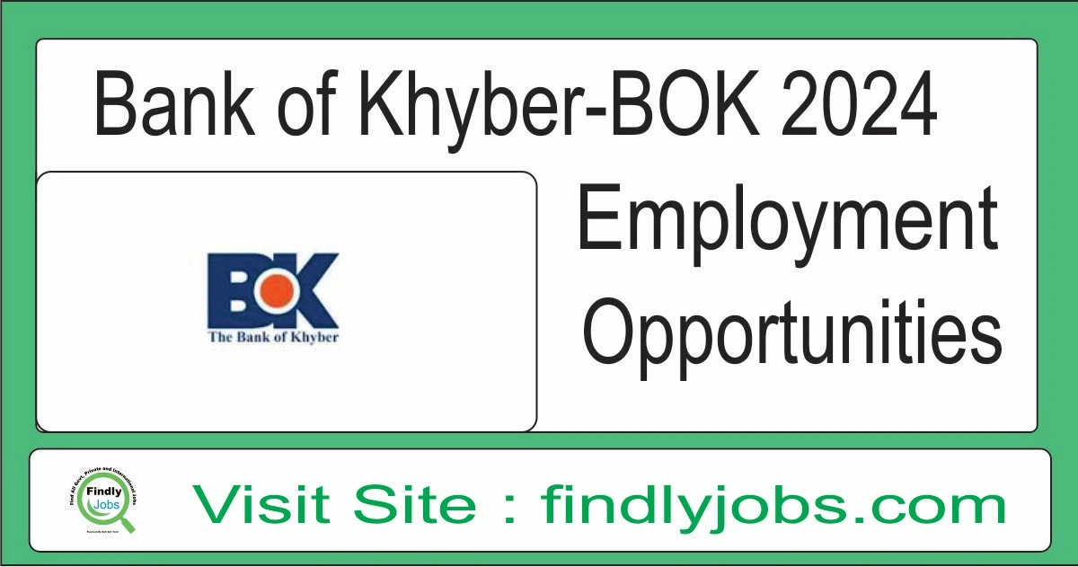 Bank of Khyber 2024 Employment Opportunities Apply Online for BOK Jobs 2024