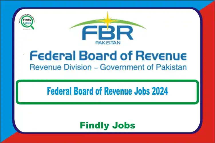 Federal Board of Revenue FBR Jobs 2024 www.fbr.gov.pk