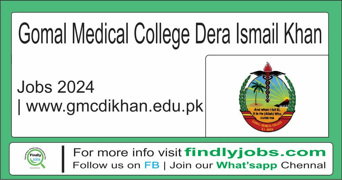 Gomal Medical College Dera Ismail Khan Jobs 2024 www.gmcdikhan.edu.pk