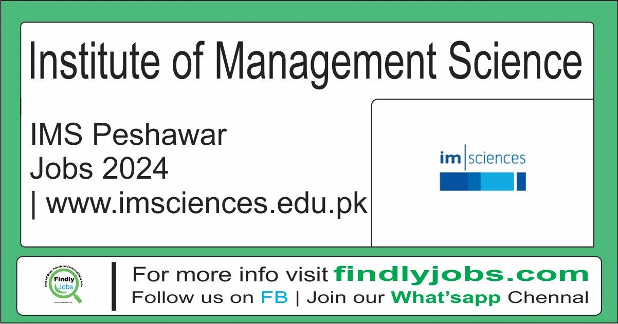Institute of Management Sciences IMS Peshawar Jobs 2024  www.imsciences.edu.pk