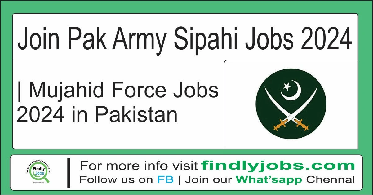 Join Pak Army Sipahi Jobs 2024 Mujahid Force Jobs 2024 in Pakistan