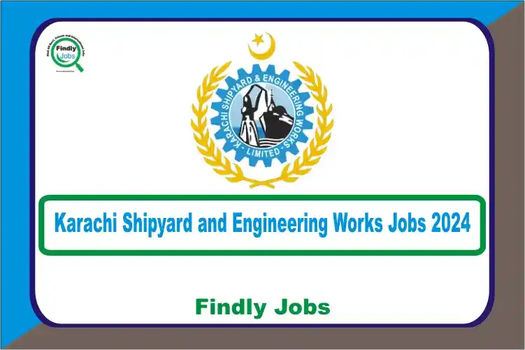 Karachi Shipyard and Engineering Works KSEW Jobs 2024 www.karachishipyard.com.pk