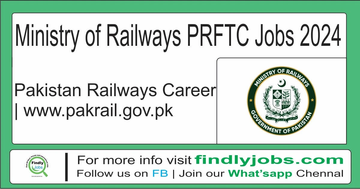 Ministry of Railways PRFTC Jobs 2024 – Pakistan Railways Career | www.pakrail.gov.pk