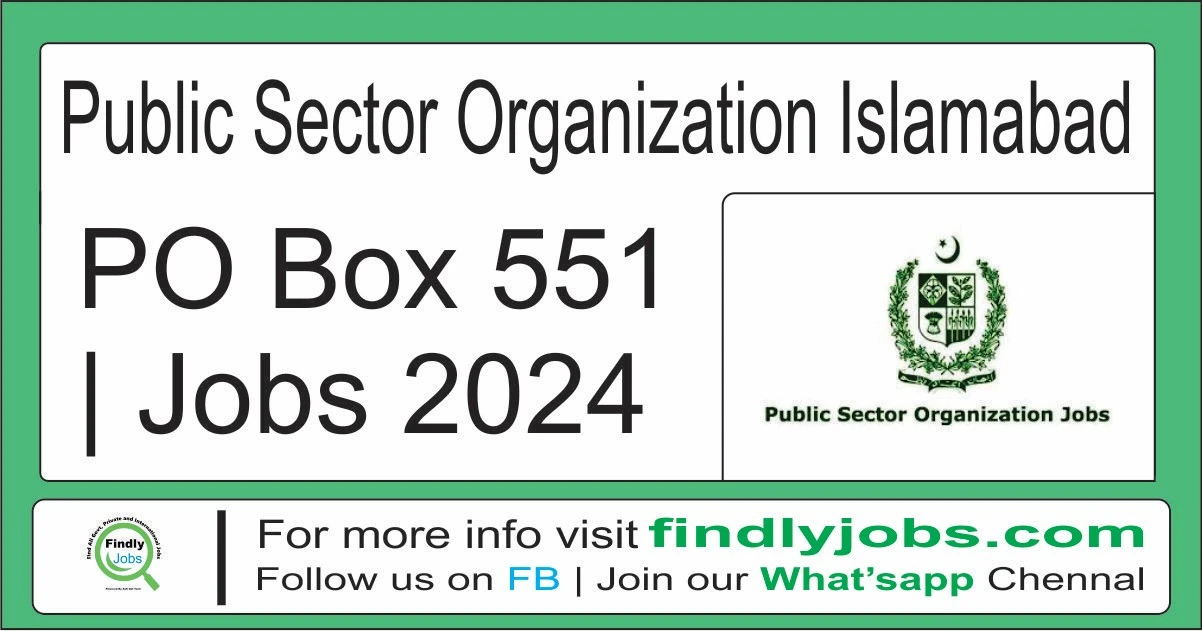 PO Box 551 Public Sector Organization Islamabad Jobs 2024