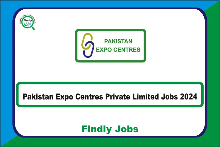 Pakistan Expo Centres Private Limited Jobs 2024 Send Application