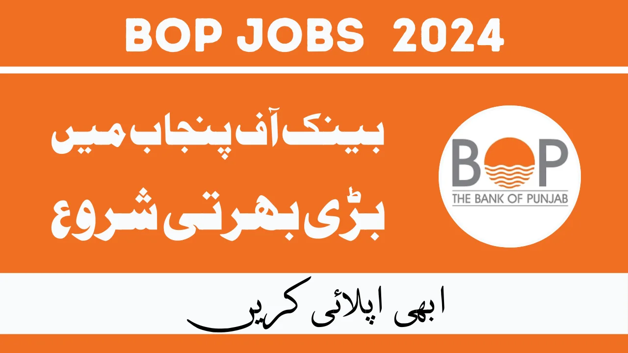 Latest Jobs in Bank of Punjab 2024 Apply Online | www.bop.com.pk
