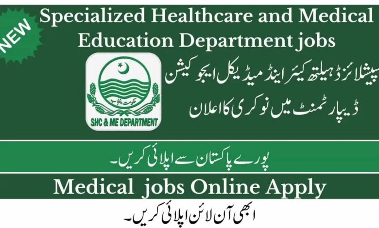 Specialized Healthcare and Medical Education Department Jobs 2024