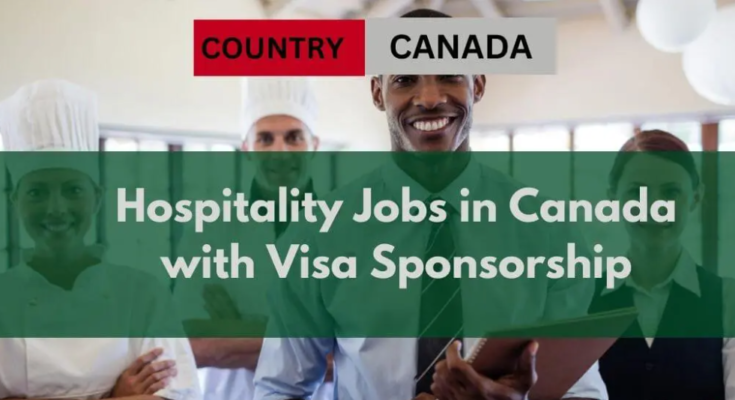 Hospitality Jobs Offer in Canada with Visa Sponsorship